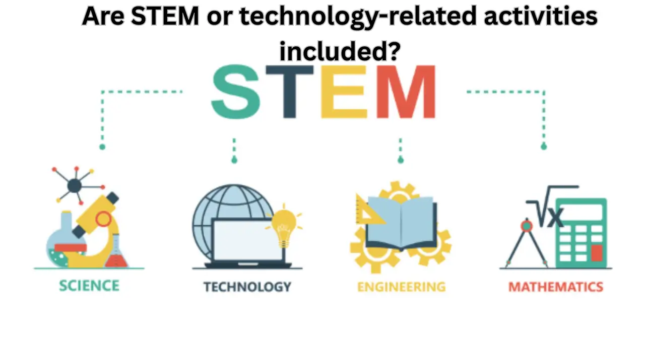 Are STEM or technology-related activities included