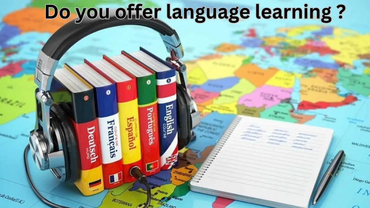 Do you offer language learning