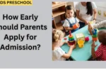 How Early Should Parents Apply for Admission