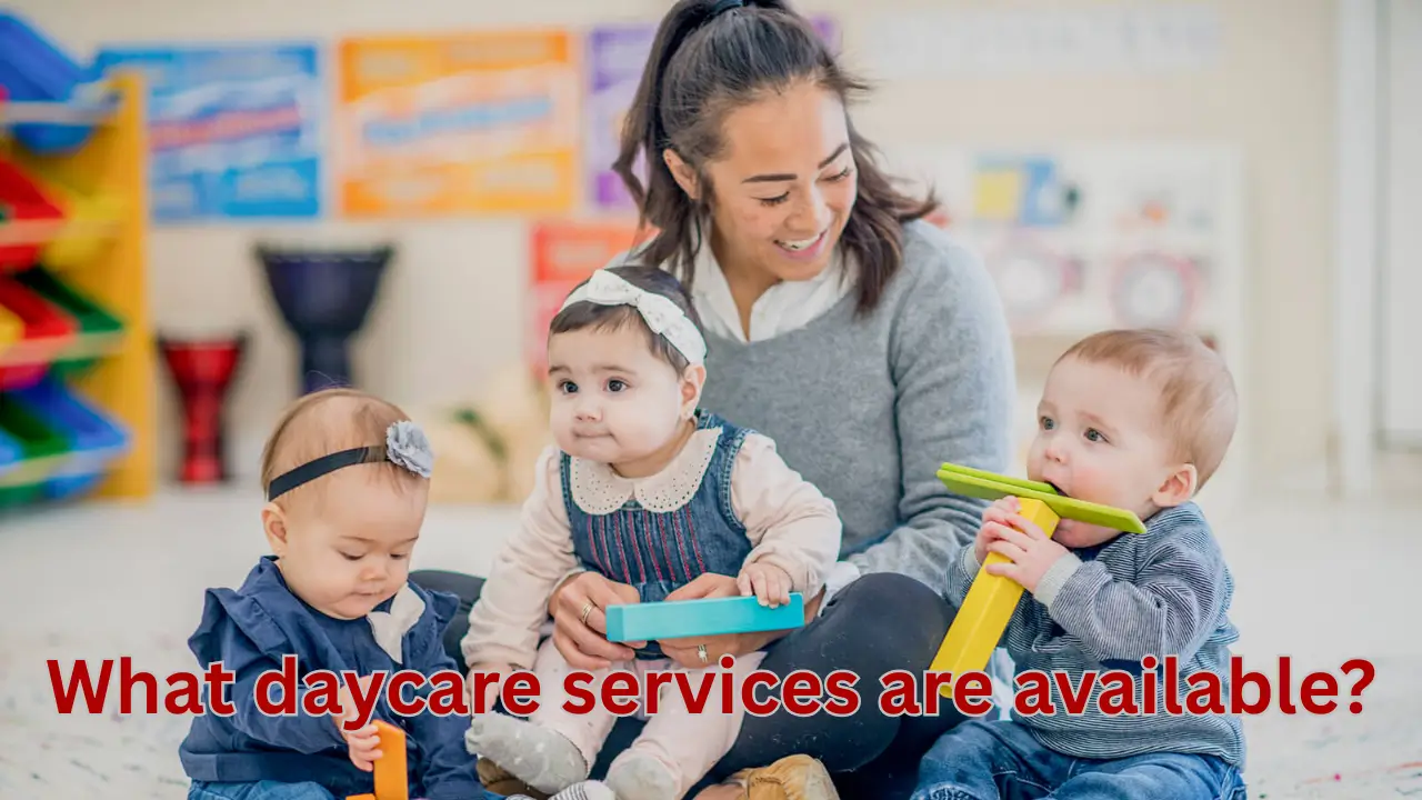 What daycare services are available