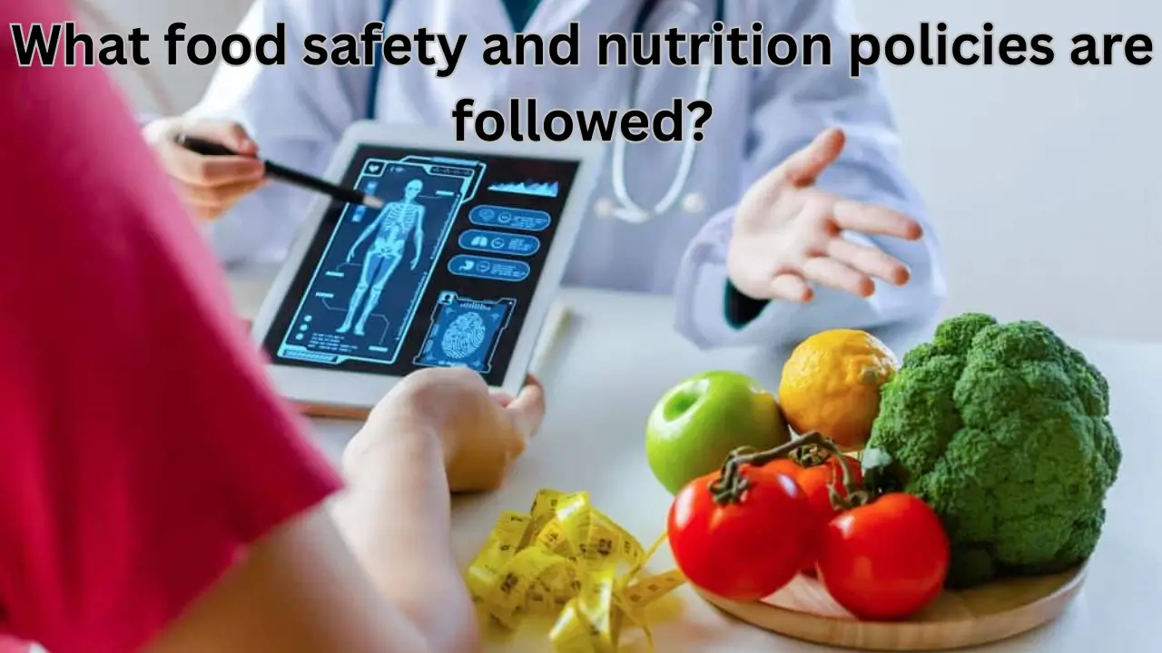 What food safety and nutrition policies are followed